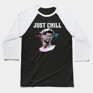 Just Chill-Greek Sculpture Baseball T-Shirt